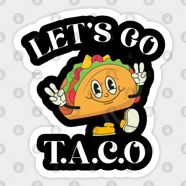 Lets-go-taco Sticker by Creatifly Graphic Tees